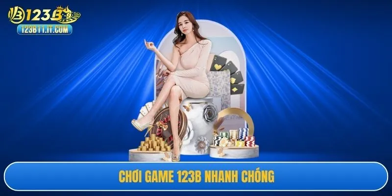 Chơi game 123B nhanh chóng