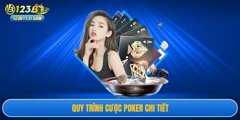 Quy trình cược Poker chi tiết