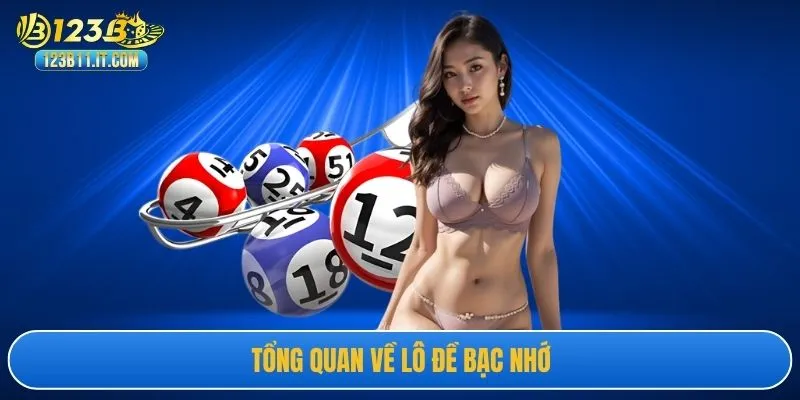 Tổng quan về lô đề bạc nhớ