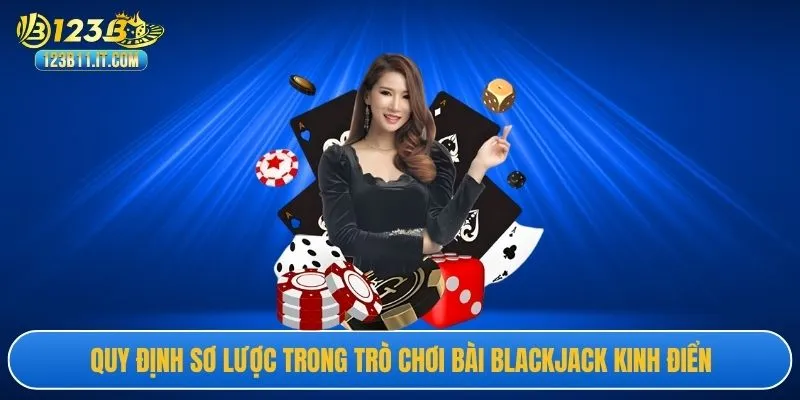 Quy định sơ lược trong trò chơi bài blackjack kinh điển