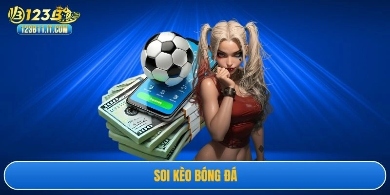 Soi Kèo Bóng Đá Thắng Đậm Với 3 Cách Làm Đơn Giản Nhất